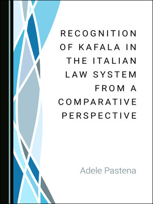 cover image of Recognition of Kafala in the Italian Law System from a Comparative Perspective